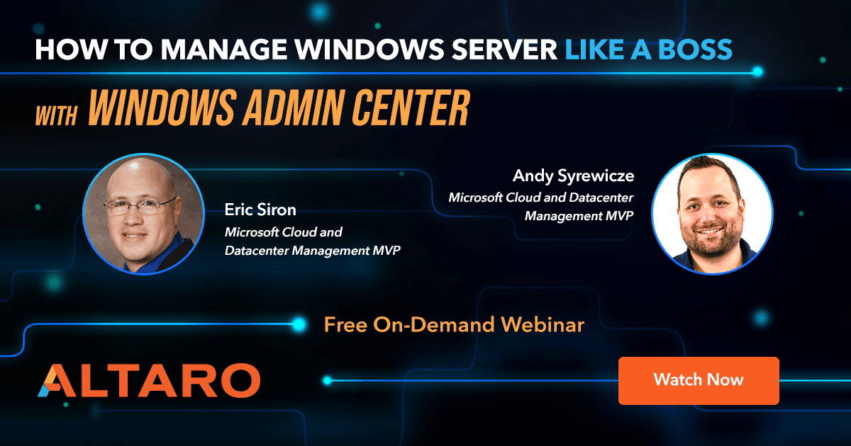 On-demand webinar - how to manage windows server like a boss with windows admin center