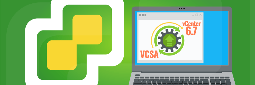 How to Upgrade VCSA to vCenter 6.7: A Visual Guide
